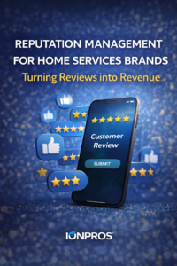 Reputation Management for Home Services Companies: Turning Reviews Into Revenue