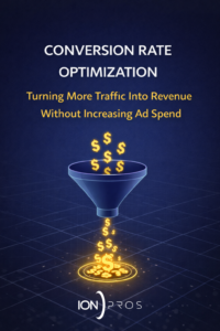 Conversion Rate Optimization: Turning More Traffic Into Revenue Without Increasing Ad Spend